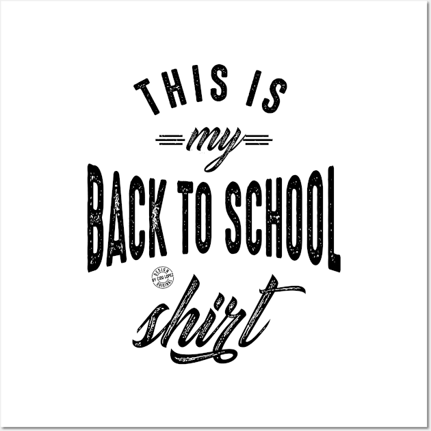 This is my back to school shirt Wall Art by C_ceconello